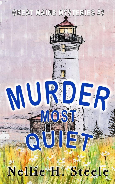 Kniha Murder Most Quiet Nellie H. Steele