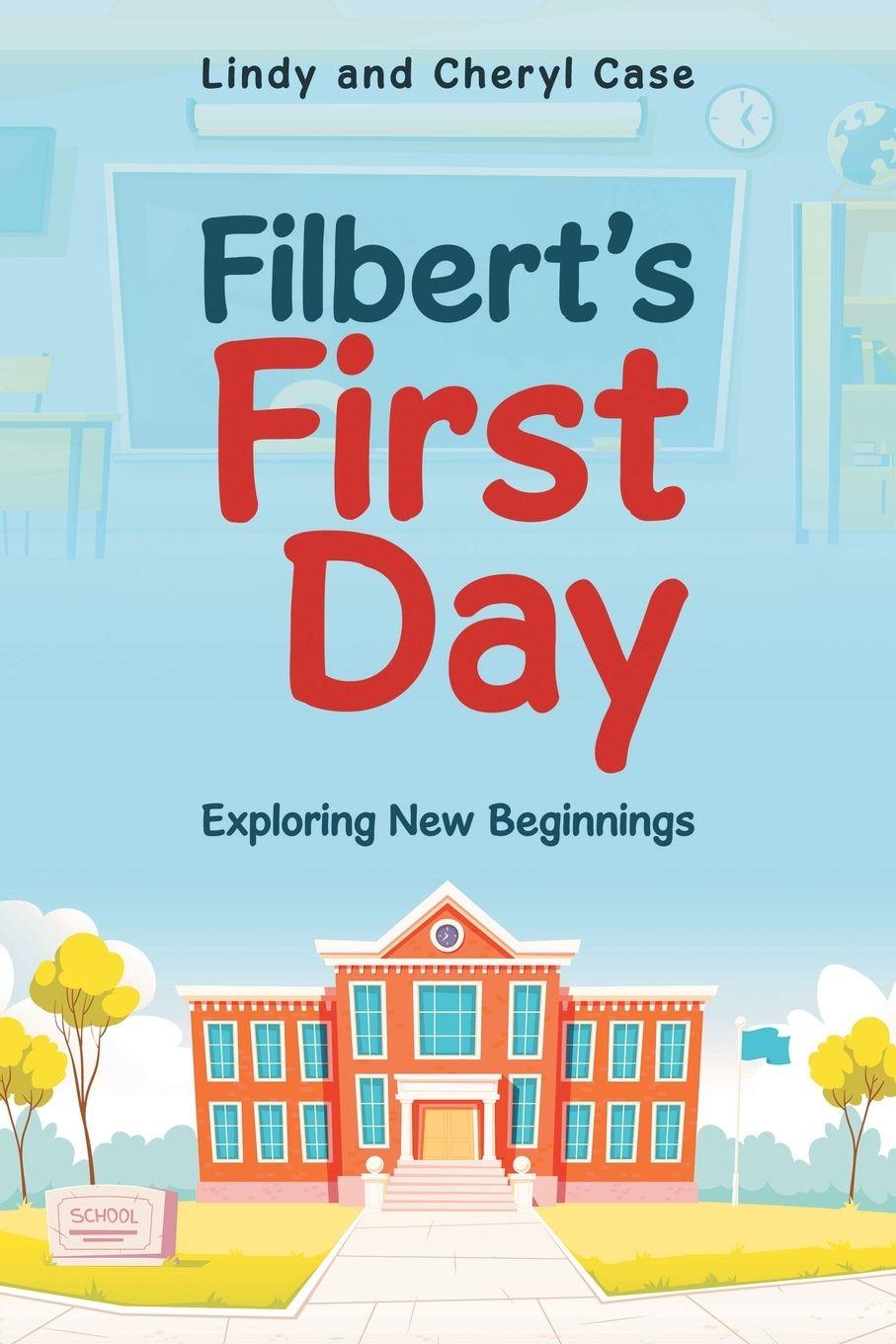 Kniha Filbert's First Day Jennifer (Case) Calderbank