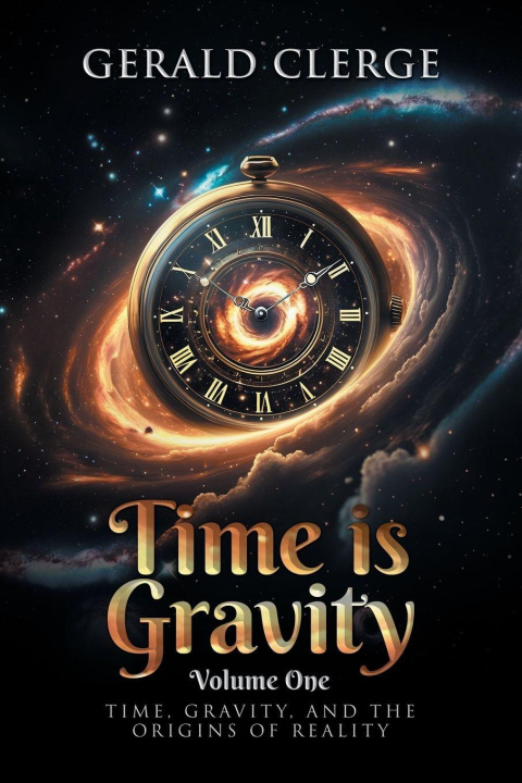 Книга Time is Gravity Gerald Clerge