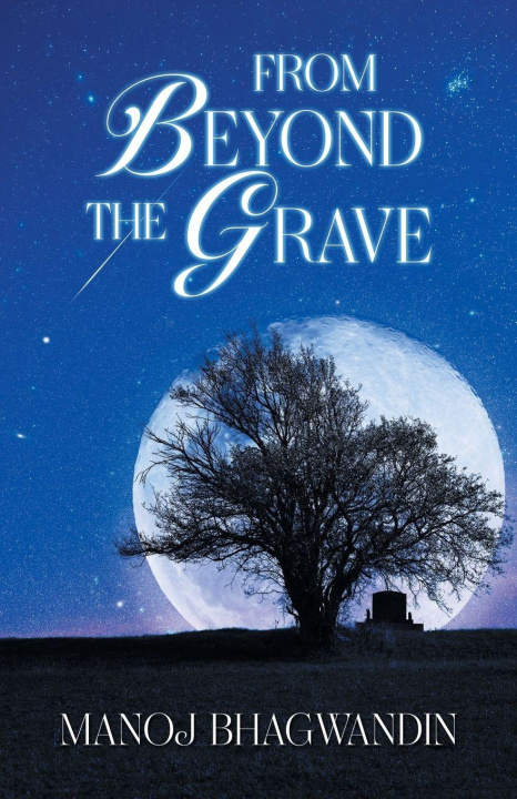 Knjiga From Beyond the Grave Manoj Bhagwandin