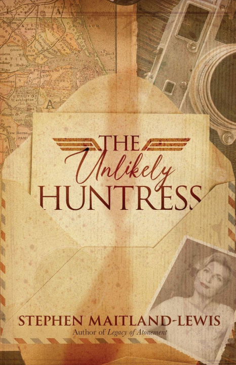 Libro The Unlikely Huntress Stephen Maitland-Lewis