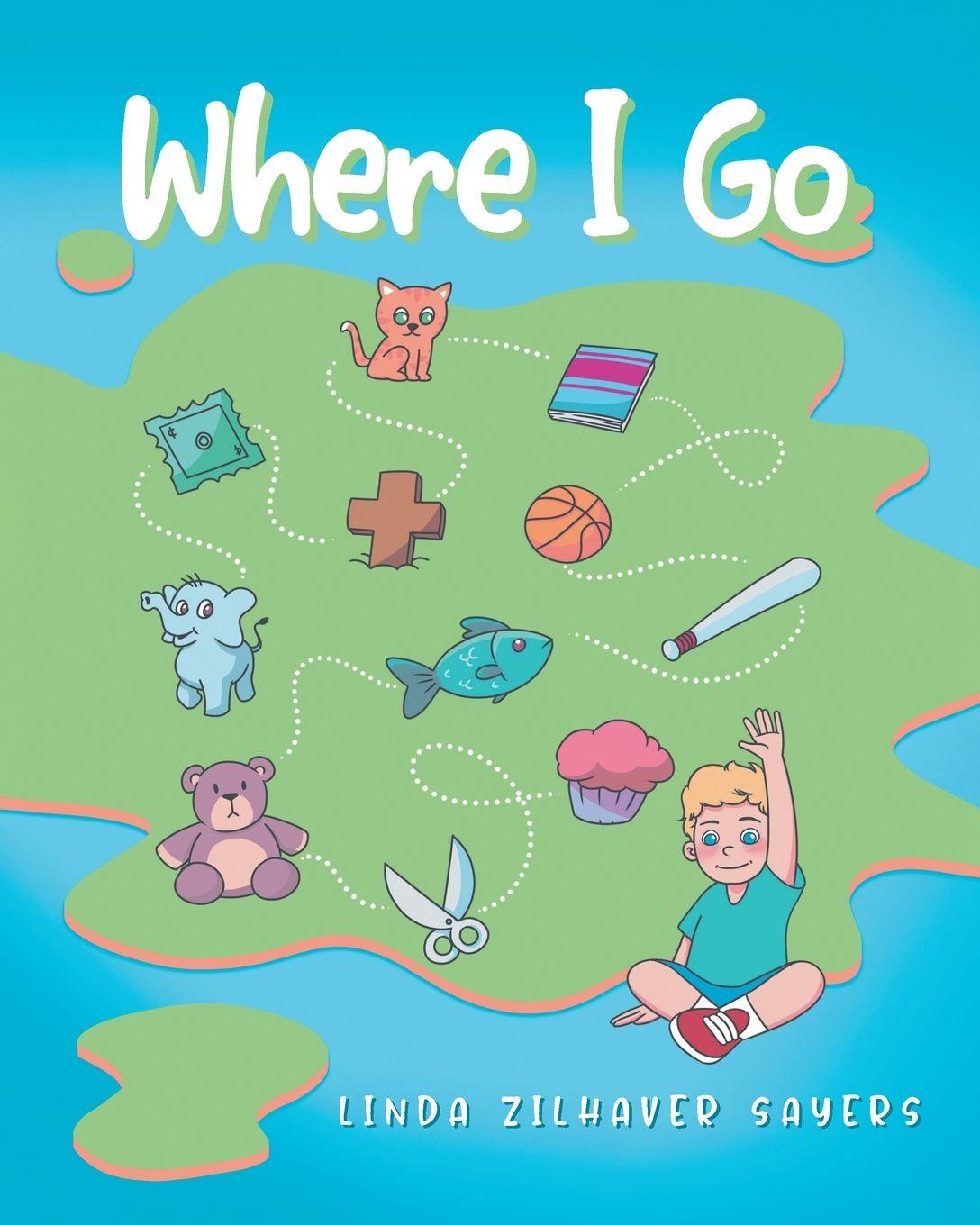 Knjiga Where I Go Linda Zilhaver Sayers