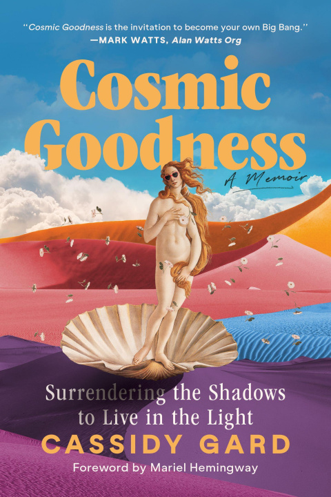 Knjiga Cosmic Goodness Cassidy Gard