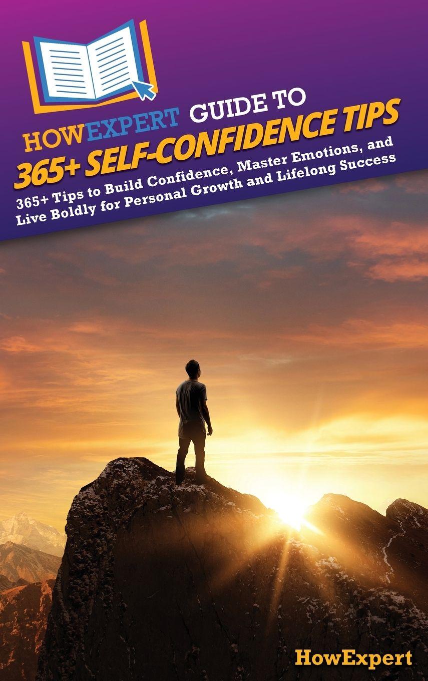 Kniha HowExpert Guide to 365+ Self-Confidence Tips HowExpert