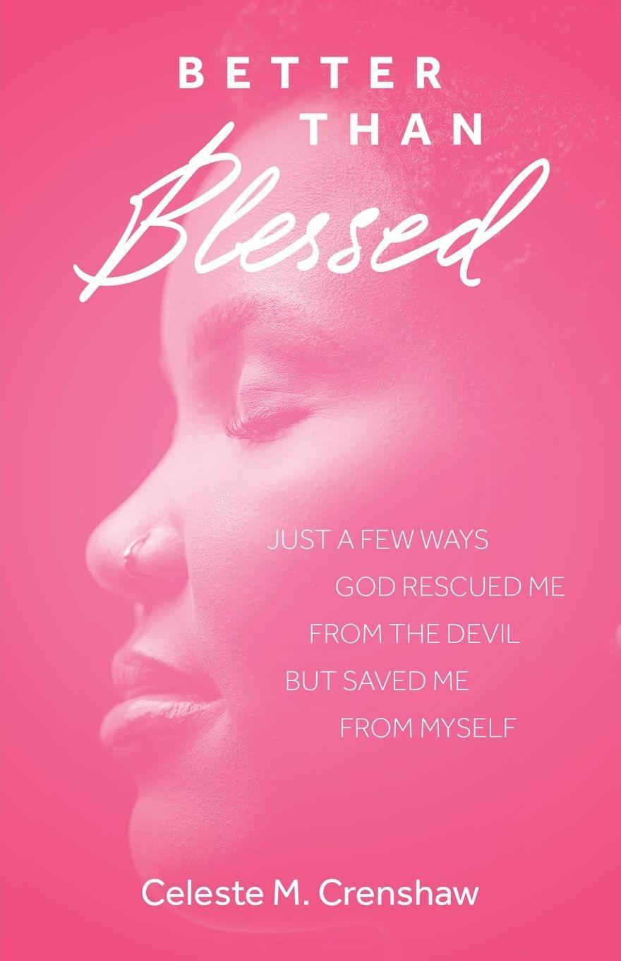 Kniha Better Than Blessed Celeste M. Crenshaw
