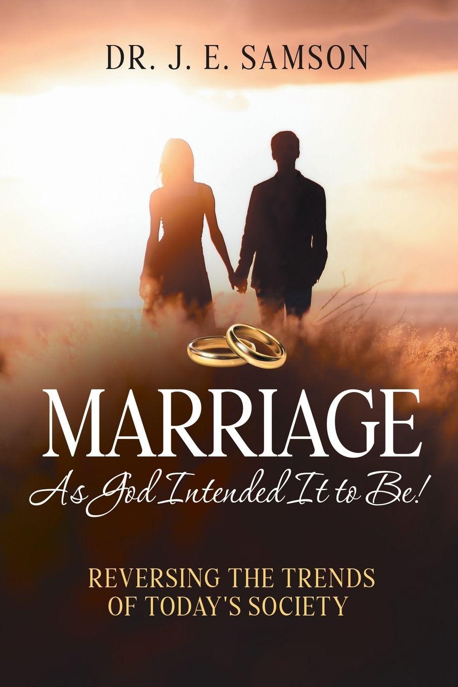 Knjiga Marriage As God Intended It to Be! Dr. J E Samson