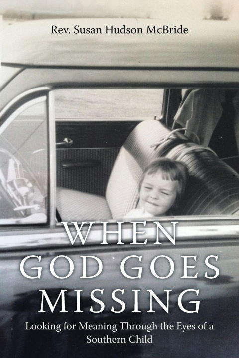 Kniha When God Goes Missing Rev. Susan Hudson McBride