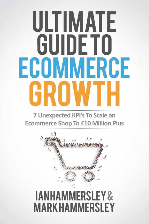 Boek 2025 Ultimate Guide To E-commerce Growth Mark Hammersley