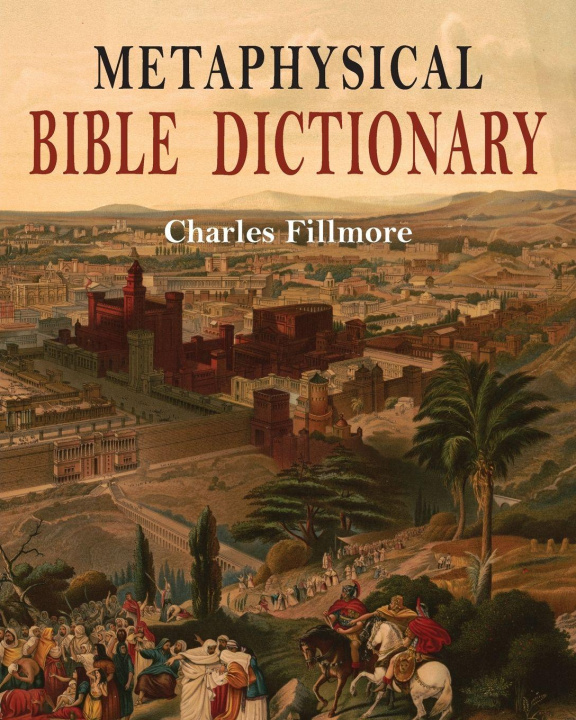 Knjiga Metaphysical Bible Dictionary Unity School of Christianity