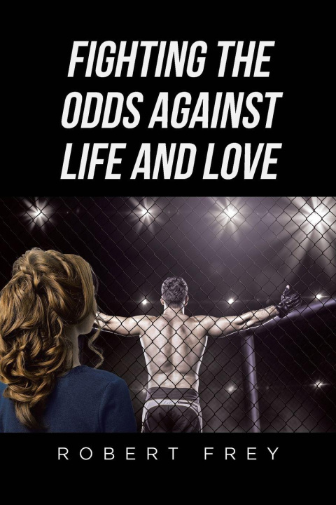 Książka Fighting the Odds Against Life and Love Robert Frey