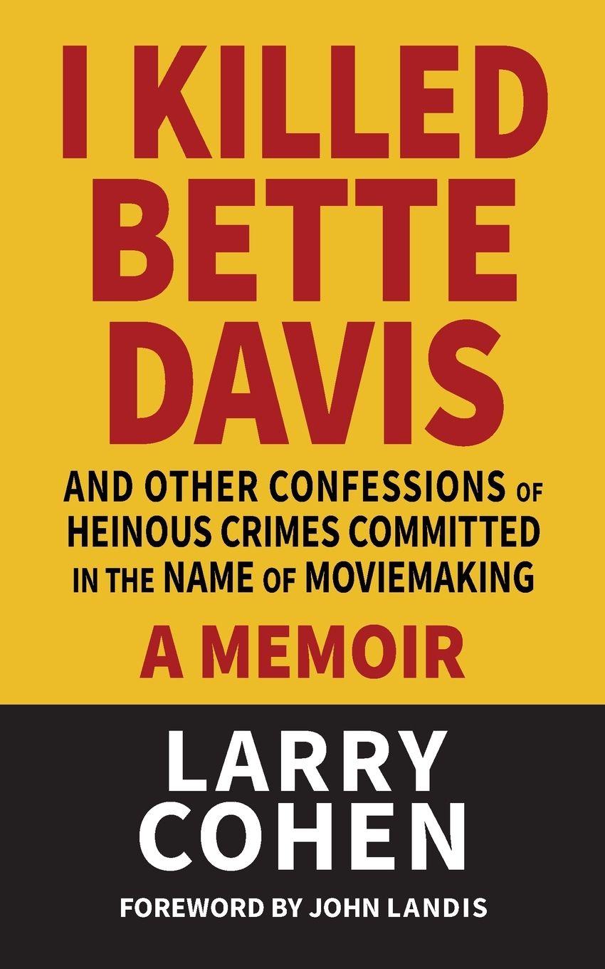 Knjiga I Killed Bette Davis Larry Cohen