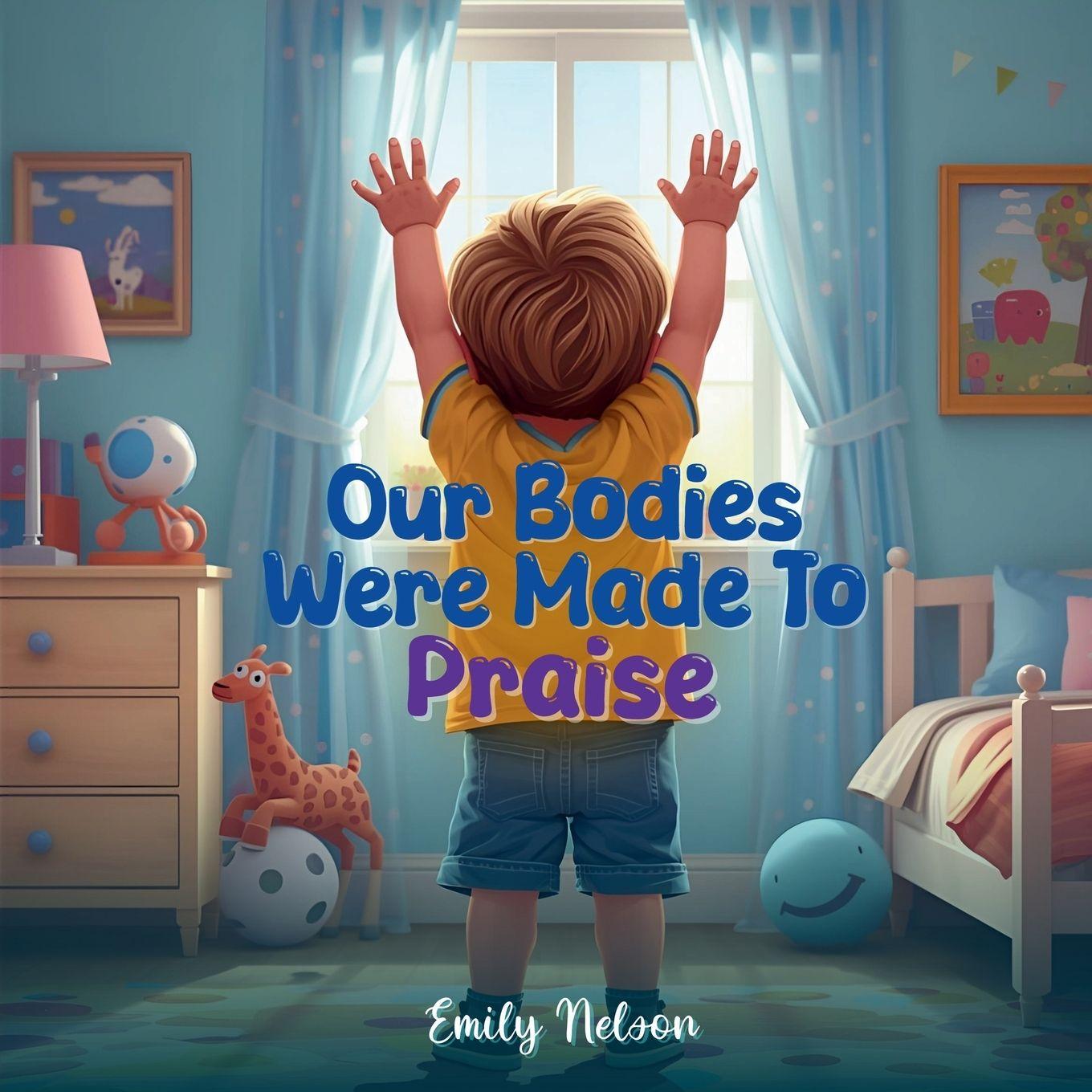 Knjiga Our Bodies Were Made to Praise Emily Nelson