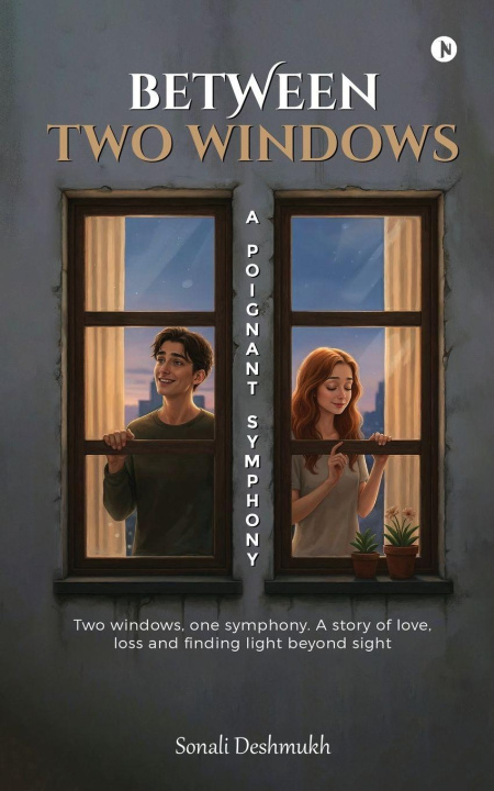 Kniha Between Two Windows - A Poignant Symphony Sonali Deshmukh