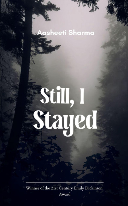 Knjiga Still, I Stayed Aasheeti Sharma