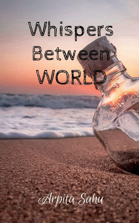 Libro Whispers Between World Arpita Sahu
