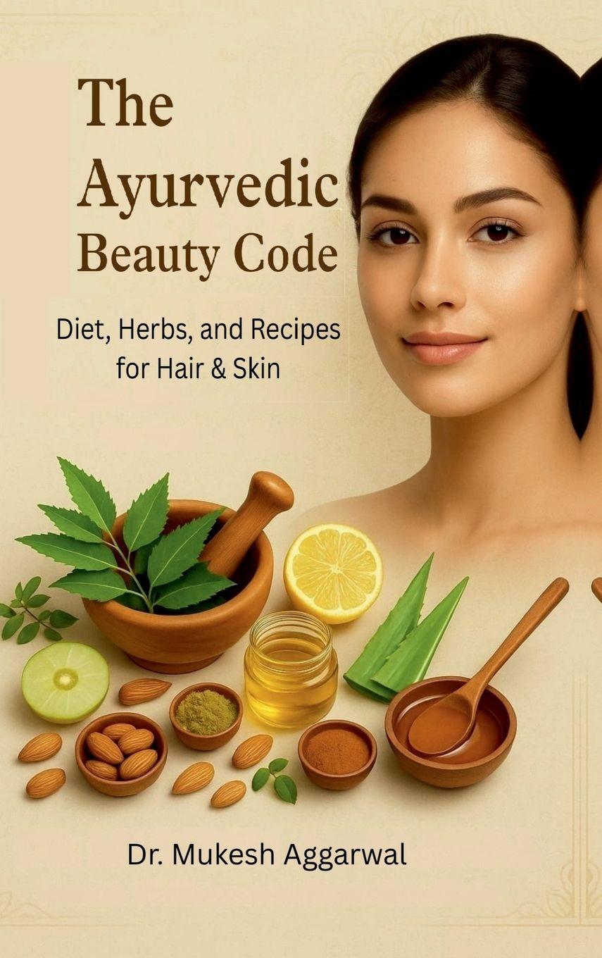Kniha The Ayurvedic Beauty Code Dr. Mukesh Aggarwal