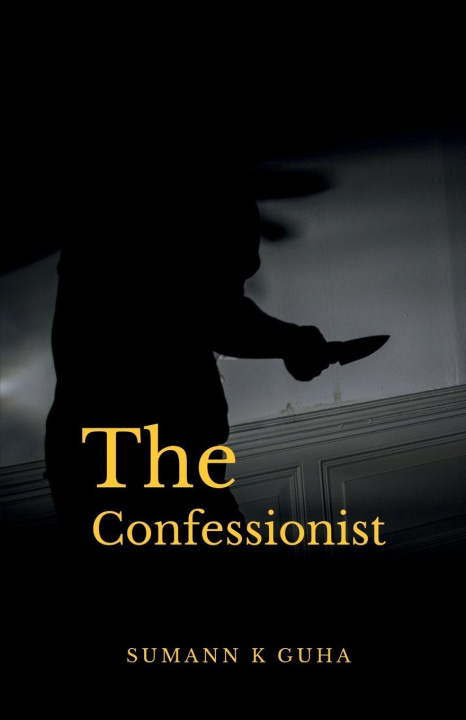 Knjiga The Confessionist Sumann K Guha