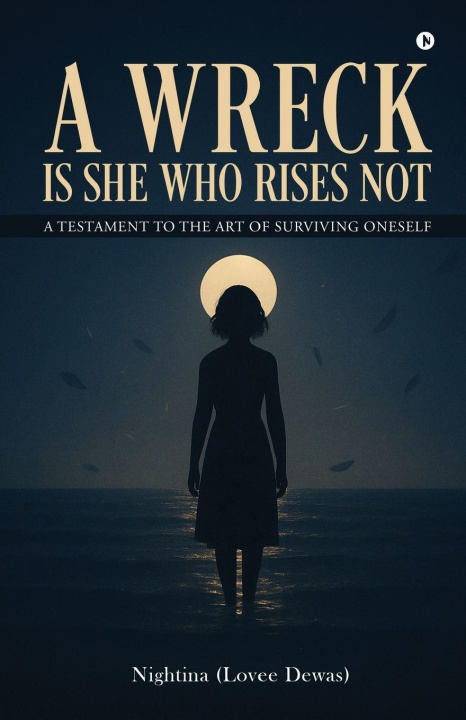 Książka A Wreck Is She Who Rises Not NIGHTINA (LOVEE DEWAS)