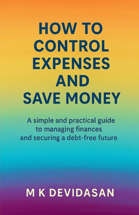 Książka How to Control Expenses and Save Money M K Devidasan