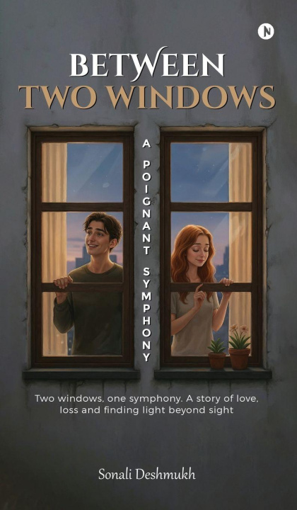 Kniha Between Two Windows - A Poignant Symphony Sonali Deshmukh