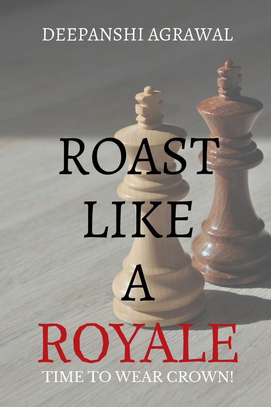 Knjiga Roast Like A Royale DEEPANSHI AGRAWAL