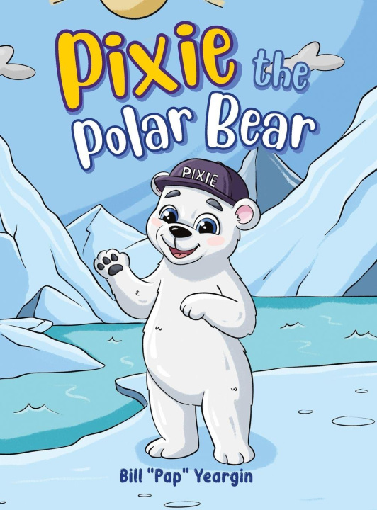 Kniha Pixie the Polar Bear Bill "Pap" Yeargin