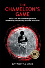 The Chameleon's Game - When Love Becomes Manipulation