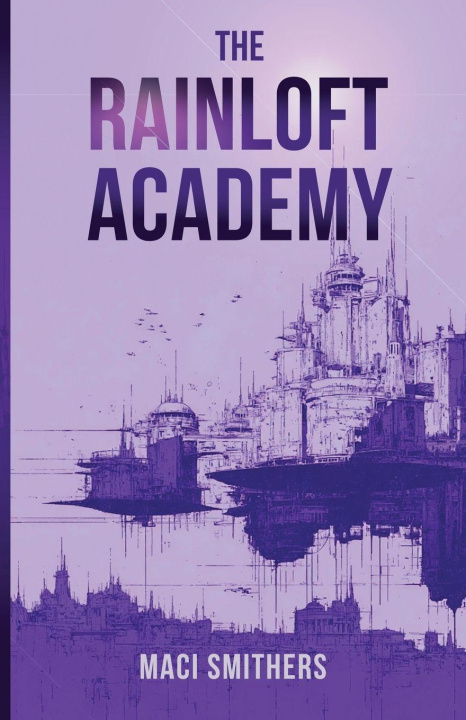 Kniha The Rainloft Academy Maci Smithers