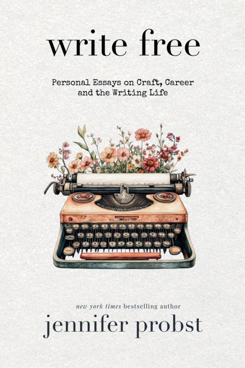 Kniha Write Free Jennifer Probst