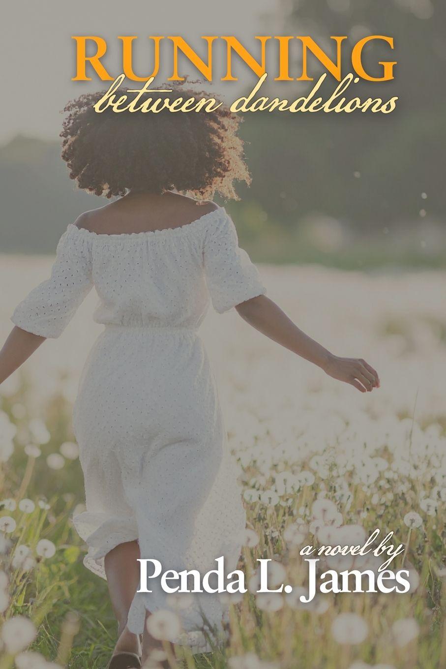 Kniha Running Between Dandelions Penda Lynn James