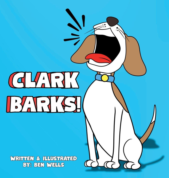 Kniha Clark Barks! Ben Wells