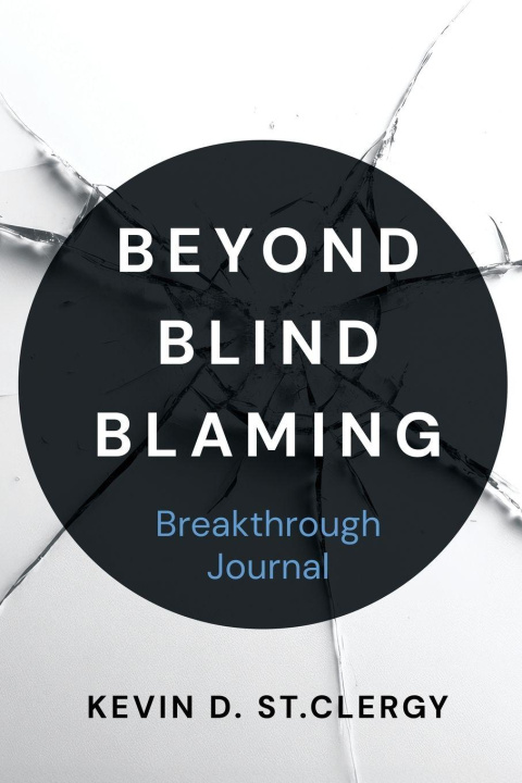 Buch Beyond Blind Blaming Breakthrough Journal Kevin D. St.Clergy