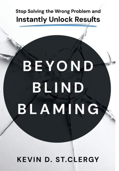 Книга Beyond Blind Blaming Kevin D. St.Clergy