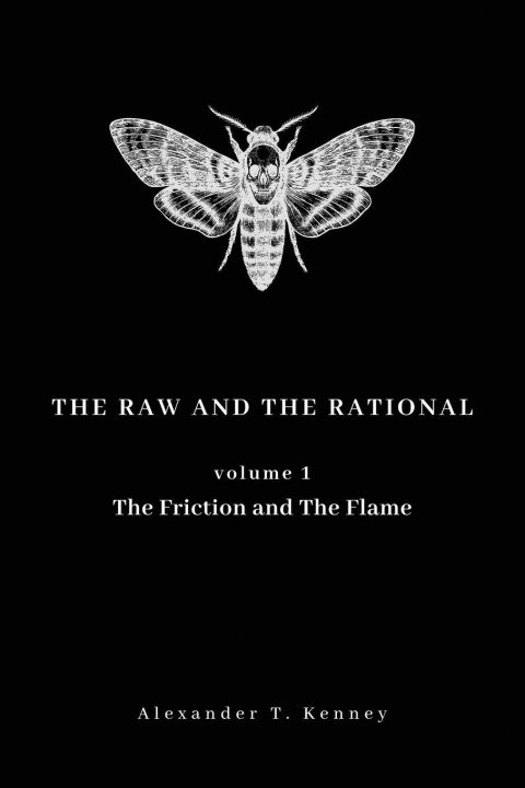 Książka The Raw and The Rational, Volume 1 Alexander T. Kenney
