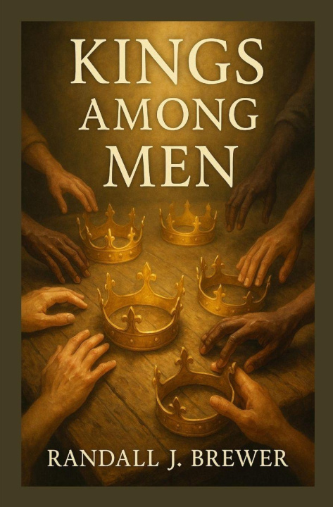 Knjiga Kings Among Men Randall J. Brewer