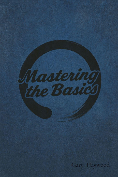 Kniha Mastering the Basic's Gary Haywood