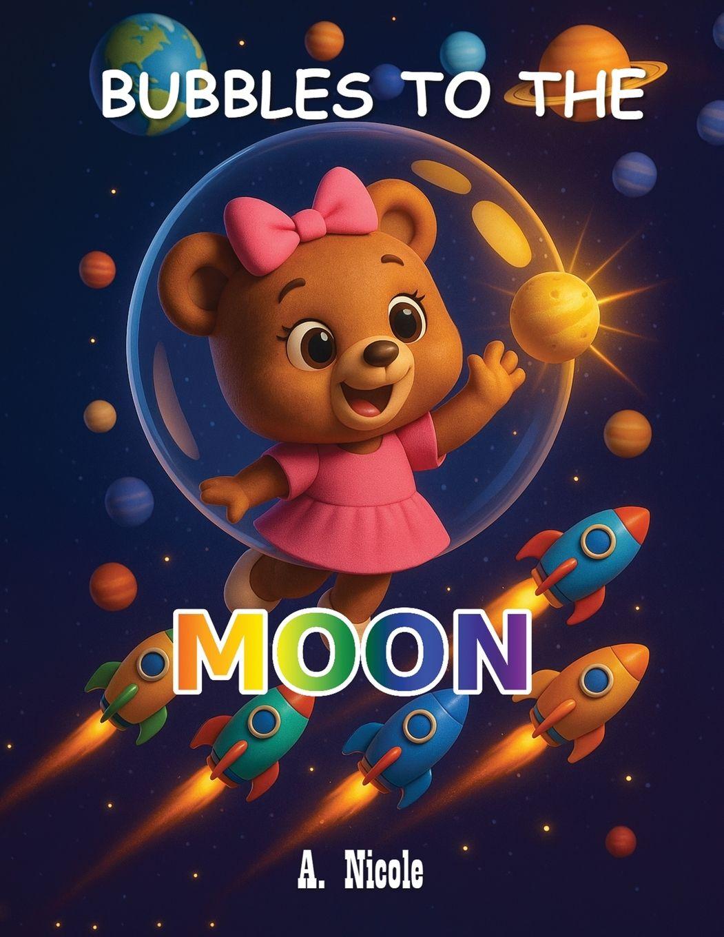 Kniha Bubbles to the Moon A. Nicole