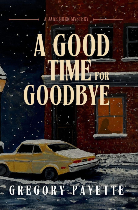 Buch A Good Time for Goodbye Gregory Payette