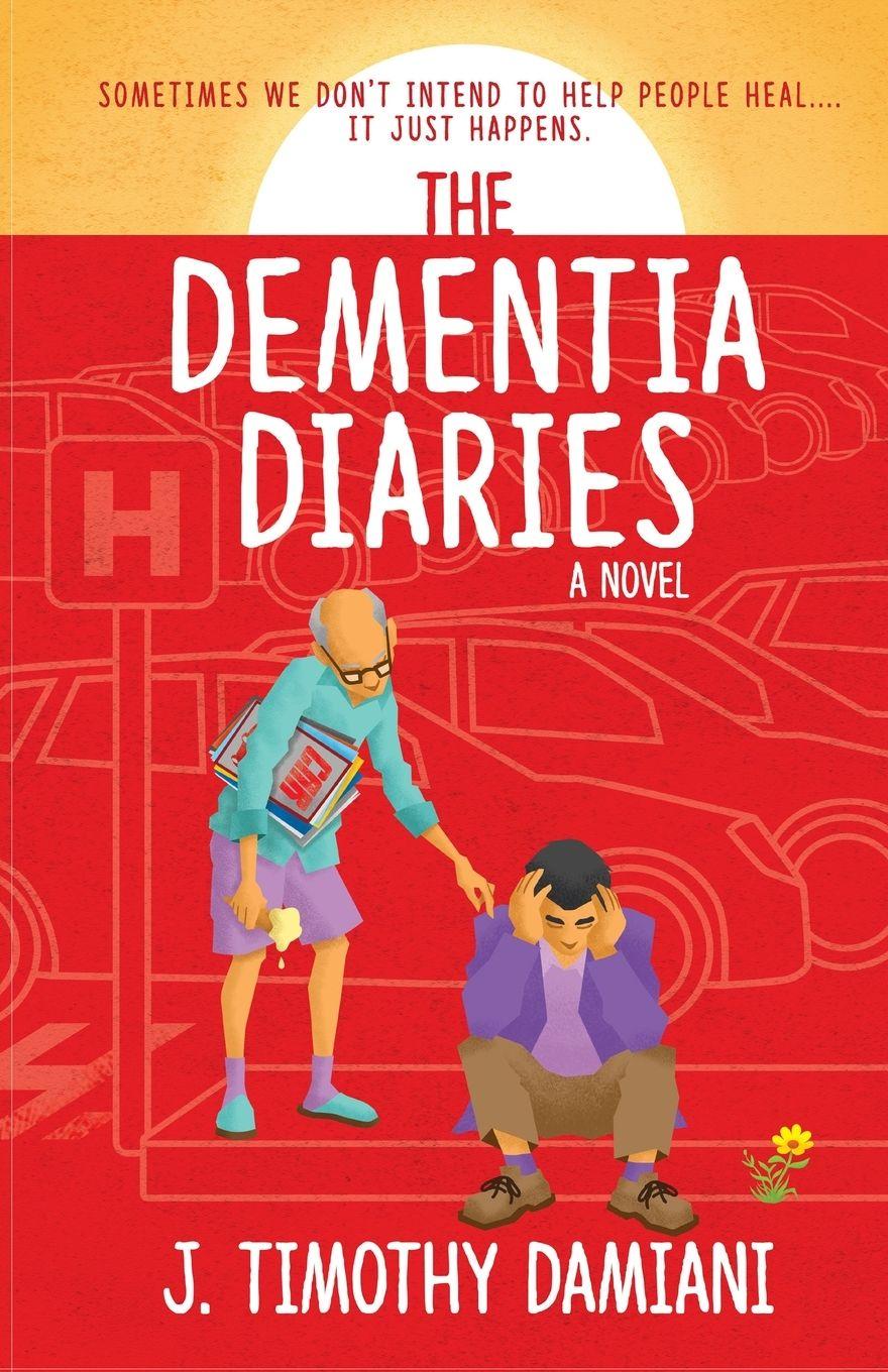 Knjiga The Dementia Diaries J. Timothy Damiani