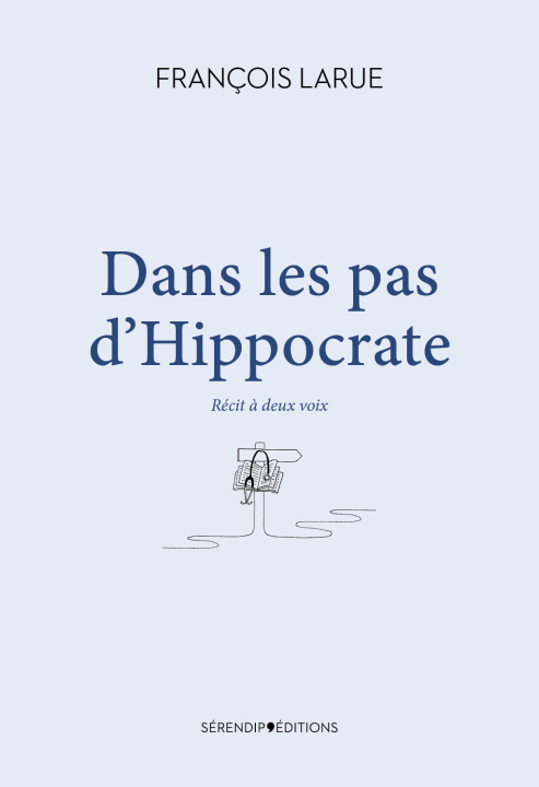 Kniha Dans les pas d'Hippocrate Larue