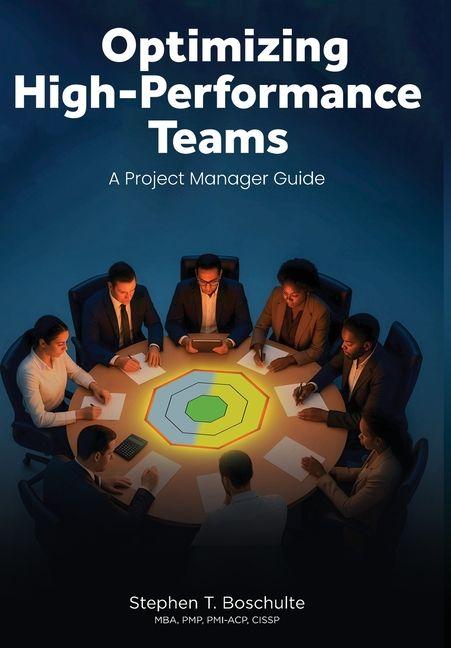 Kniha Optimizing High-Performance Teams Stephen T Boschulte