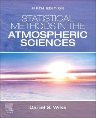 Kniha Statistical Methods in the Atmospheric Sciences Daniel S. Wilks