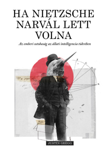 Book Ha Nietzsche narvál lett volna Justin Gregg