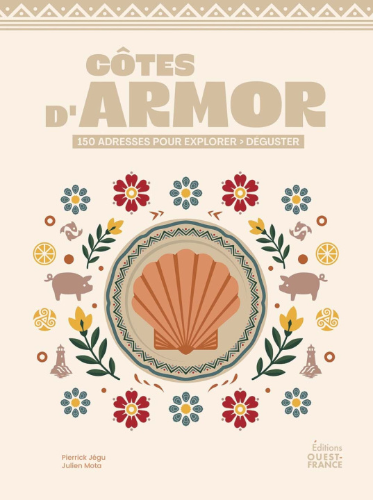 Kniha Côtes d'Armor : explorer - déguster Pierrick JEGU