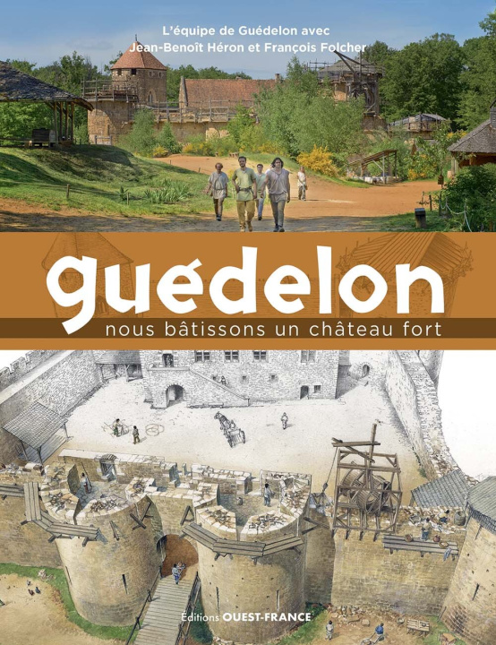 Kniha Guédelon, Nous bâtissons un château fort Jean-benoit HERON