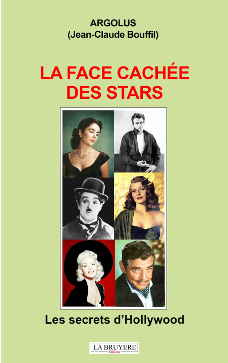 Libro LA FACE CACHEE DES STARS LES SECRETS D'HOLLYWOOD ARGOLUS
