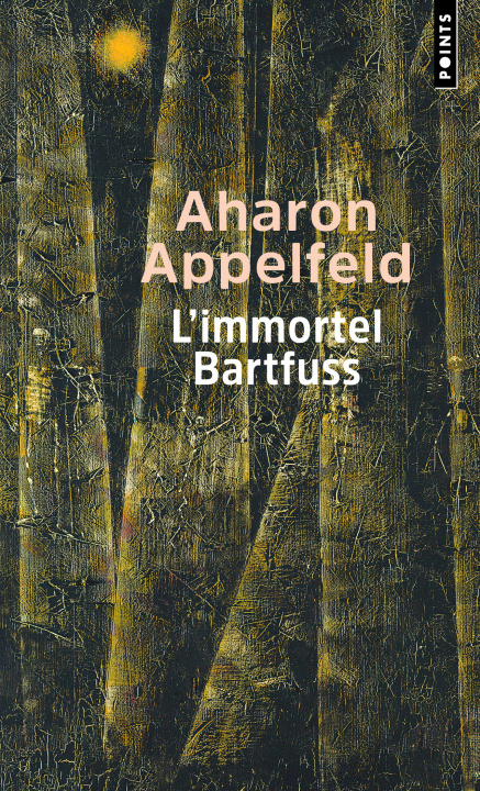 Книга L'Immortel Bartfuss Aharon Appelfeld