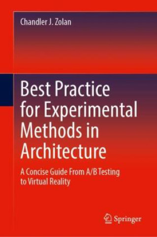 Carte Best Practice for Experimental Methods in Architecture Chandler J. Zolan