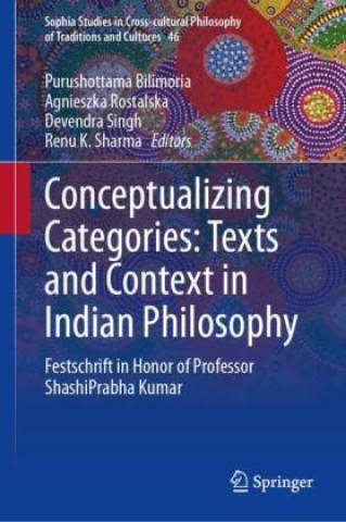 Kniha Conceptualizing Categories: Texts and Context in Indian Philosophy Purushottama Bilimoria