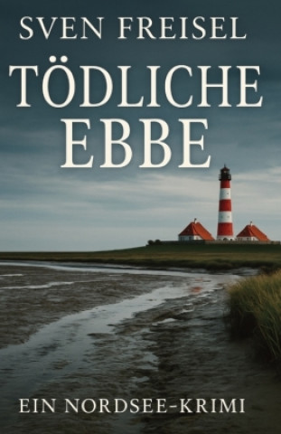 Knjiga Tödliche Ebbe Sven Freisel